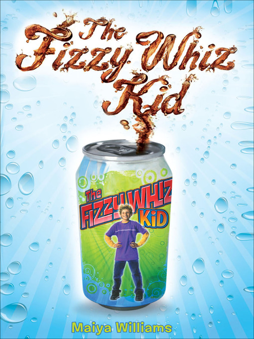 Title details for The Fizzy Whiz Kid by Maiya Williams - Available